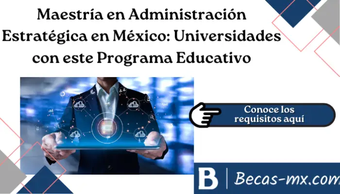 Maestría en Administración Estratégica en México: Universidades con este Programa Educativo