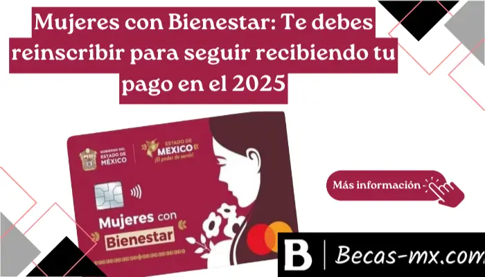 Mujeres con Bienestar: Te debes reinscribir para seguir recibiendo tu pago en el 2025