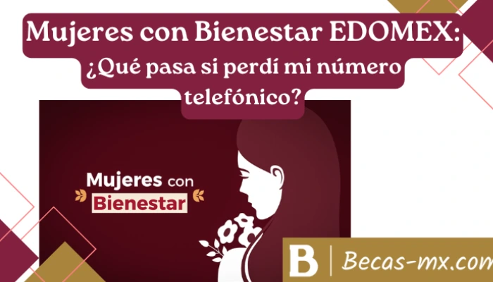 Mujeres con Bienestar EDOMEX: ¿Qué pasa si perdí mi número telefónico?