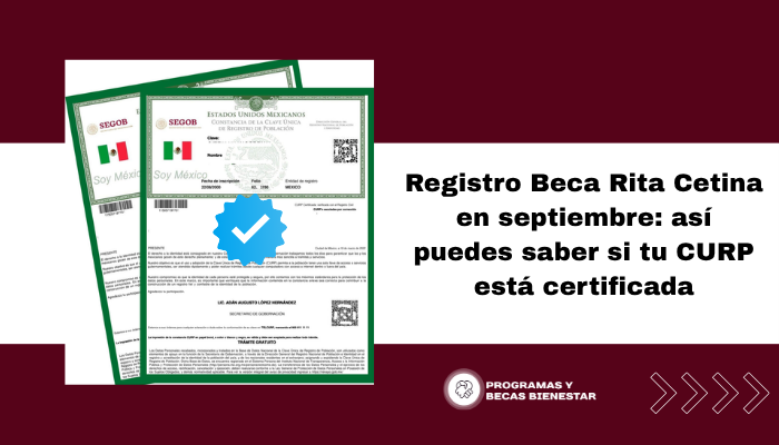Registro Beca Rita Cetina en septiembre: así puedes saber si tu CURP está certificada