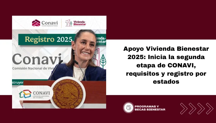 Apoyo Vivienda Bienestar 2025: Inicia la segunda etapa de CONAVI, requisitos y registro por estados