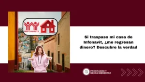 Si traspaso mi casa de Infonavit, ¿me regresan dinero? Descubre la verdad