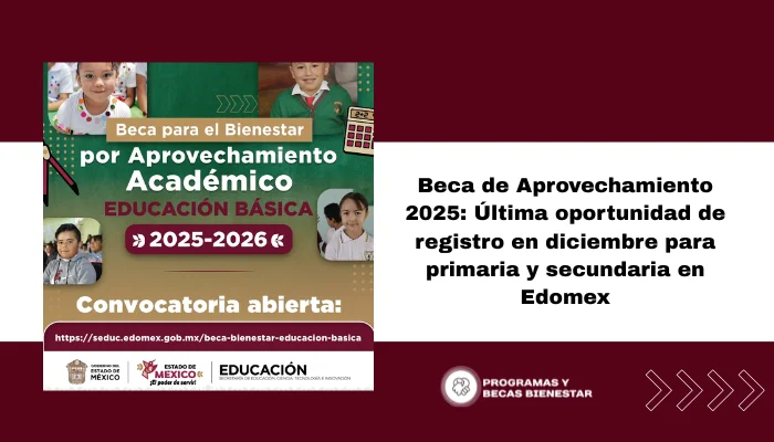 Beca de Aprovechamiento 2025: Última oportunidad de registro en diciembre para primaria y secundaria en Edomex