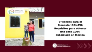 Viviendas para el Bienestar CONAVI: Requisitos para obtener una casa 100% subsidiada en México