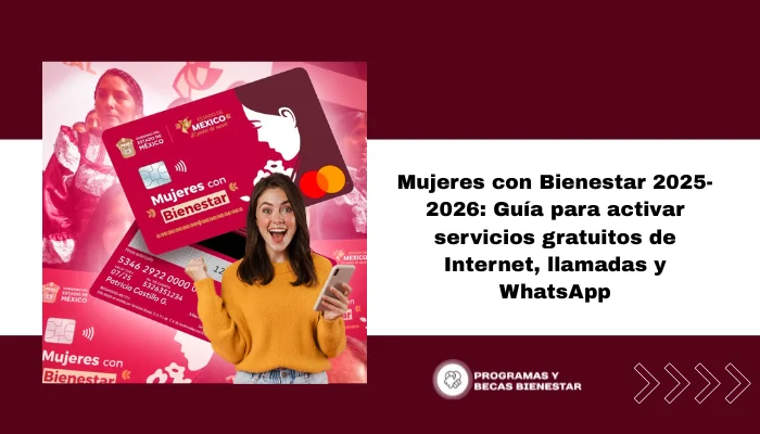 Mujeres con Bienestar 2025-2026: Guía para activar servicios gratuitos de Internet, llamadas y WhatsApp