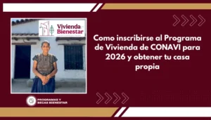Como inscribirse al Programa de Vivienda de CONAVI para 2026 y obtener tu casa propia
