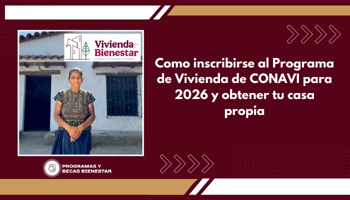Como inscribirse al Programa de Vivienda de CONAVI para 2026 y obtener tu casa propia