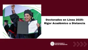 Doctorados en Línea 2025: Rigor Académico a Distancia
