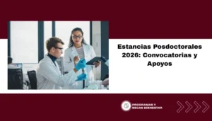 Estancias Posdoctorales 2026: Convocatorias y Apoyos