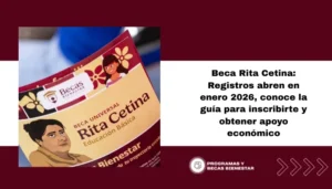 Beca Rita Cetina: Registros abren en enero 2026, conoce la guía para inscribirte y obtener apoyo económico
