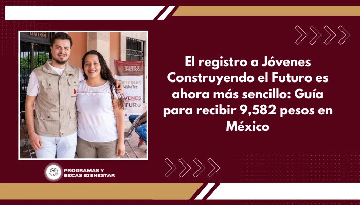 El registro a Jóvenes Construyendo el Futuro es ahora más sencillo: Guía para recibir 9,582 pesos en México