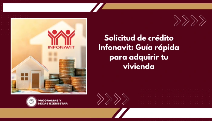 Solicitud de crédito Infonavit: Guía rápida para adquirir tu vivienda