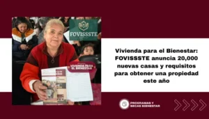 Vivienda para el Bienestar: FOVISSSTE anuncia 20,000 nuevas casas y requisitos para obtener una propiedad este año