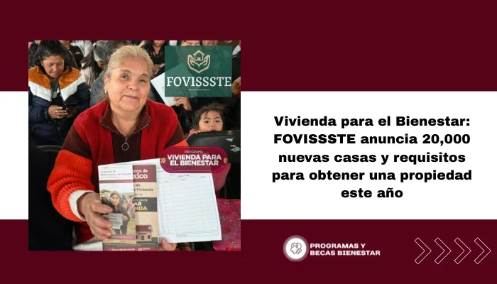 Vivienda para el Bienestar: FOVISSSTE anuncia 20,000 nuevas casas y requisitos para obtener una propiedad este año
