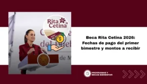 Beca Rita Cetina 2026: Fechas de pago del primer bimestre y montos a recibir