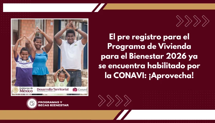 El pre registro para el Programa de Vivienda para el Bienestar 2026 ya se encuentra habilitado por la CONAVI: ¡Aprovecha!
