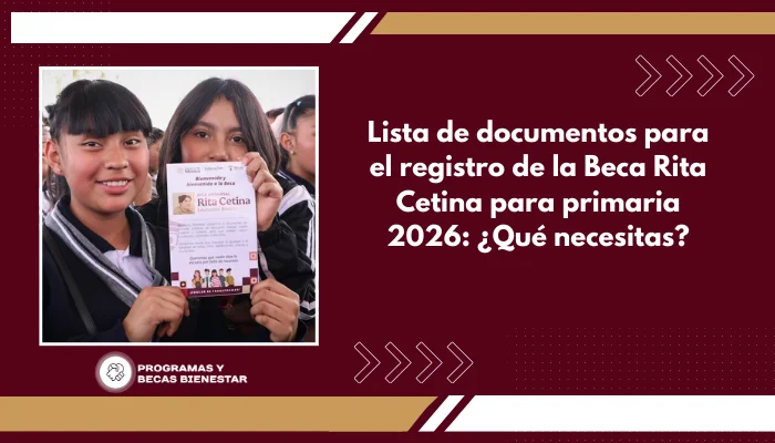 Lista de documentos para el registro de la Beca Rita Cetina para primaria 2026: ¿Qué necesitas?