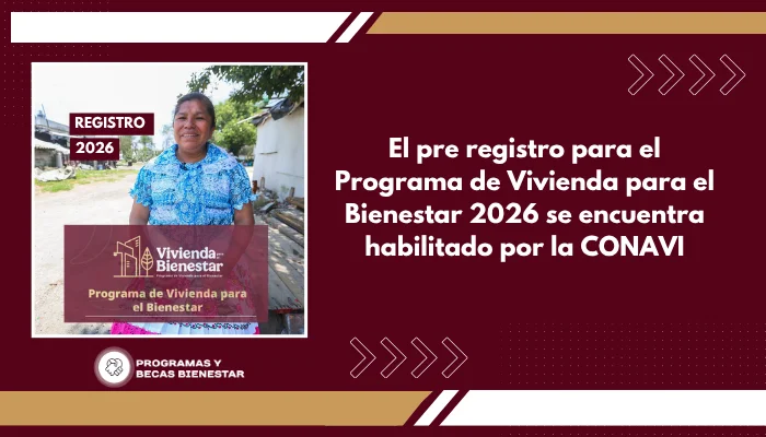 El pre registro para el Programa de Vivienda para el Bienestar 2026 se encuentra habilitado por la CONAVI