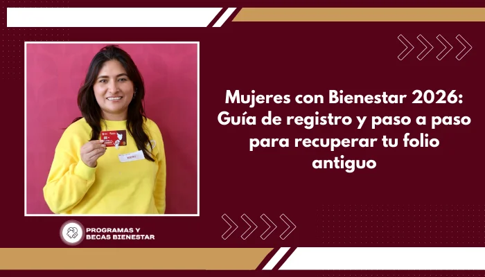 Mujeres con Bienestar 2026: Guía de registro y paso a paso para recuperar tu folio antiguo