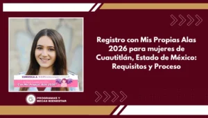 Registro con Mis Propias Alas 2026 para mujeres de Cuautitlán, Estado de México: Requisitos y Proceso