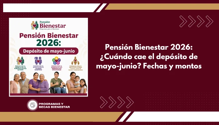 Pensión Bienestar 2026: ¿Cuándo cae el depósito de mayo-junio? Fechas y montos