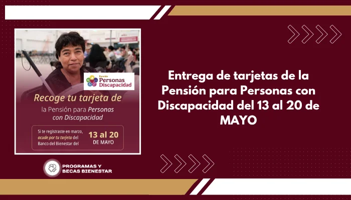 Entrega de tarjetas de la Pensión para Personas con Discapacidad del 13 al 20 de MAYO