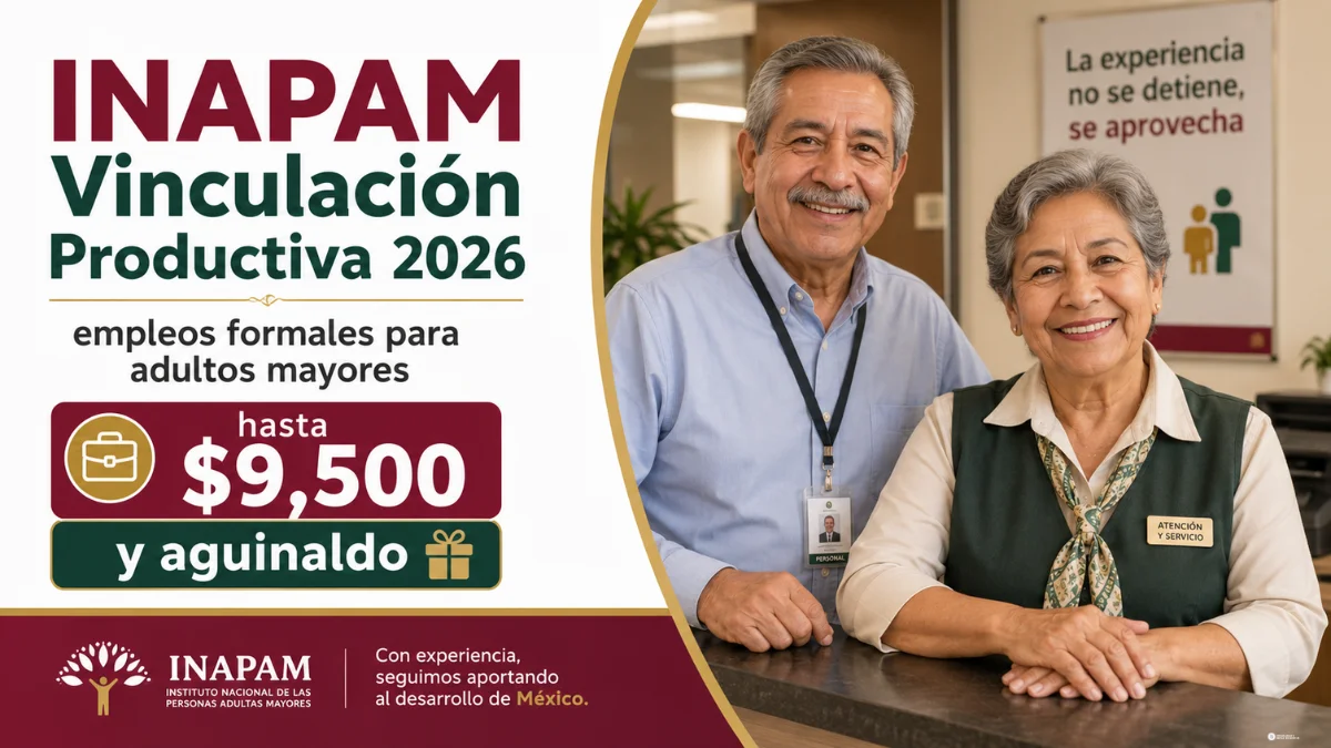 INAPAM Vinculación Productiva 2026: empleos formales para adultos mayores con sueldo de hasta $9,500 y aguinaldo
