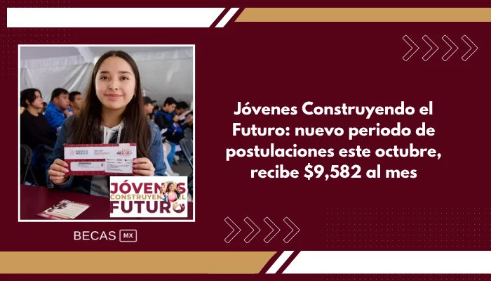 Jóvenes Construyendo el Futuro: nuevo periodo de postulaciones este octubre, recibe $9,582 al mes